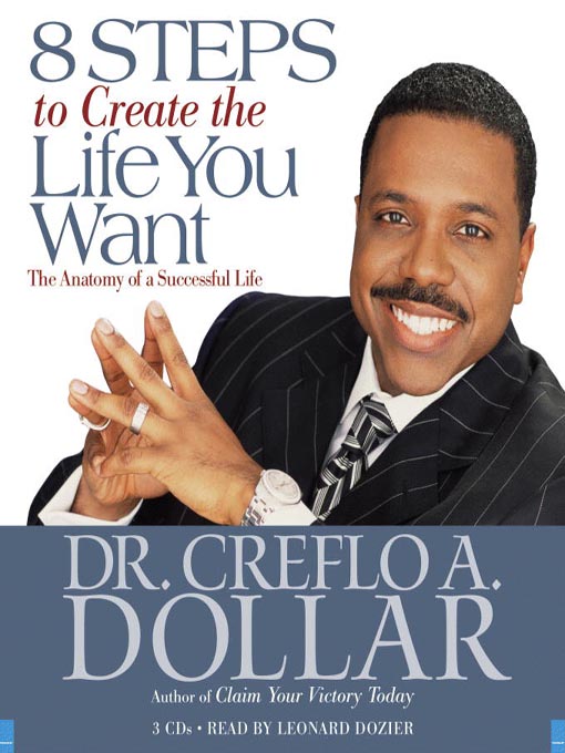 Title details for 8 Steps to Create  the Life You Want by Dr. Creflo Dollar - Available